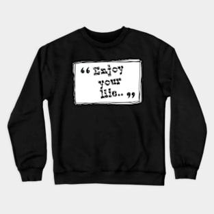 Quotes Crewneck Sweatshirt